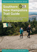 Southern New Hampshire Trail Guide: Amc's Comprehensive Resource for New Hampshire Hiking Trails South of the White Mountains, Featuring Mounts Monadn