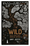 Wild: Tales from Early Medieval Britain