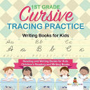 1st Grade Cursive Tracing Practice - Writing Books for Kids - Reading and Writing Books for Kids Children's Reading and Writing Books
