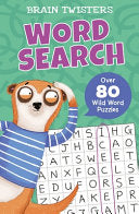 Brain Twisters: Word Search: Over 80 Wild Word Puzzles