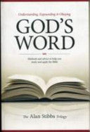 Understanding, Expounding and Obeying God's Word: Methods and Advice to Help you Study and Apply the Bible