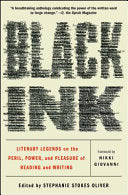 Black Ink: Literary Legends on the Peril, Power, and Pleasure of Reading and Writing