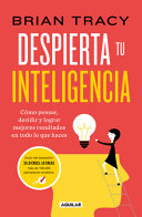 Despierta Tu Inteligencia / Get Smart!: How to Think and ACT Like the Most Successful and Highest-Paid People in Every Field