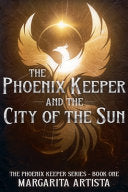 The Phoenix Keeper and the City of the Sun