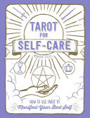 Tarot for Self-Care: How to Use Tarot to Manifest Your Best Self