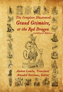 The Complete Illustrated Grand Grimoire, Or The Red Dragon: Interlinear Edition, French to English