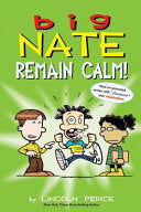 Big Nate: Remain Calm!: Volume 31