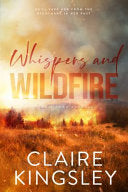 Whispers and Wildfire: A Small-Town Romance