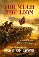 Too Much the Lion: A Novel of the Battle of Franklin