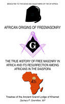 African Origins of Freemasonry: Treatise of the Ancient Grand Lodge of Khamet