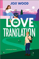 Love in Translation: A Spicy Opposites Attract Forced Proximity Romance
