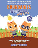 Boundaries Workbook for Kids: Fun, Educational & Age-Appropriate Lessons About Personal Safety & Consent Learn to Set Healthy Body Boundaries at Home,