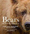 Bears of North America: Black Bears, Brown Bears, and Polar Bears