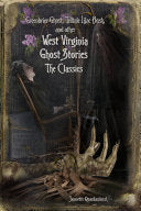 West Virginia Ghost Stories: The Classics