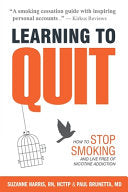 Learning to Quit: How to Stop Smoking and Live Free of Nicotine Addiction