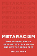 Metaracism: How Systemic Racism Devastates Black Lives--And How We Break Free