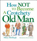 How Not to Become a Crotchety Old Man