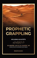 Prophetic Grappling: Including as-Suyuti's al-Musārʿah ilā al-Muṣārʿah