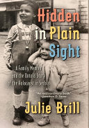 Hidden in Plain Sight: A Family Memoir and the Untold Story of the Holocaust in Serbia