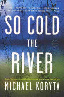So Cold the River