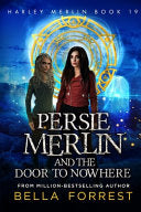 Persie Merlin and the Door to Nowhere: Harley Merlin Book 19