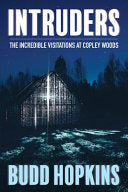 Intruders: The Incredible Visitations at Copley Woods