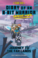 Diary of an 8-Bit Warrior Graphic Novel: Journey to the Far Lands Volume 5
