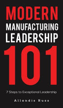 Modern Manufacturing Leadership 101