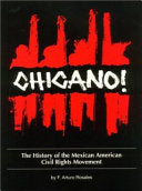 Chicano! the History of the Mexican American Civil Rights Movement