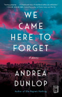We Came Here to Forget
