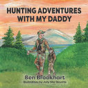 Hunting Adventures With My Daddy