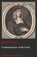 Communion with God: Of Communion with God the Father, Son, and Holy Ghost