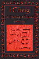 I Ching: Or, the Book of Changes