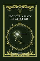 Body's a Bad Monster