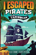I Escaped Pirates In The Caribbean: A Sea Battle Book For Kids