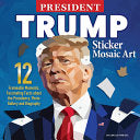 President Trump Sticker Mosaic Art: 12 Frameable Moments