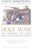 Holy War: The Crusades and Their Impact on Today's World
