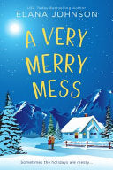 A Very Merry Mess: A Friends to Lovers Sweet RomCom