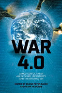 War 4.0: Armed Conflict in an Age of Speed, Uncertainty and Transformation