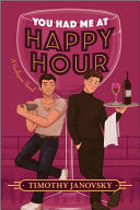 You Had Me at Happy Hour: A Spicy Opposites Attract Rivals to Lovers MM Romance