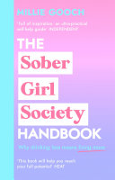 The Sober Girl Society Handbook: An Empowering Guide to Living Hangover Free