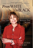 From WHITE to BLACK: One Life Between Two Worlds