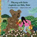 Playing with Osito Jugando con Baby Bear: bilingual English and Spanish