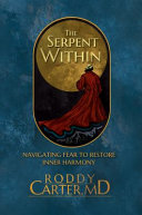 The Serpent Within: Navigating Fear to Restore Inner Harmony