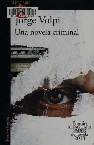 Una Novela Criminal (Premio Alfaguara 2018) / The Cassez-Vallarta Affair: A Crime Novel