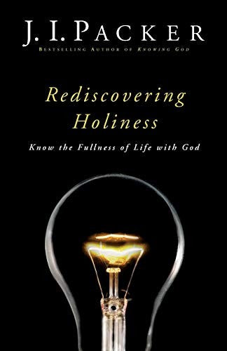 Rediscovering Holiness: Know the Fullness of Life with God