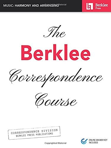 The Berklee Correspondence Course - Music: Harmony and Arranging