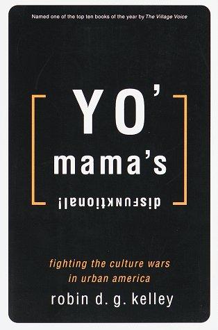 Yo' Mama's Disfunktional!: Fighting the Culture Wars in Urban America